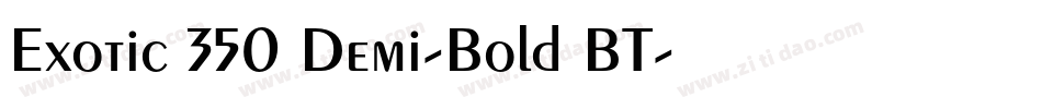 Exotic 350 Demi-Bold BT字体转换